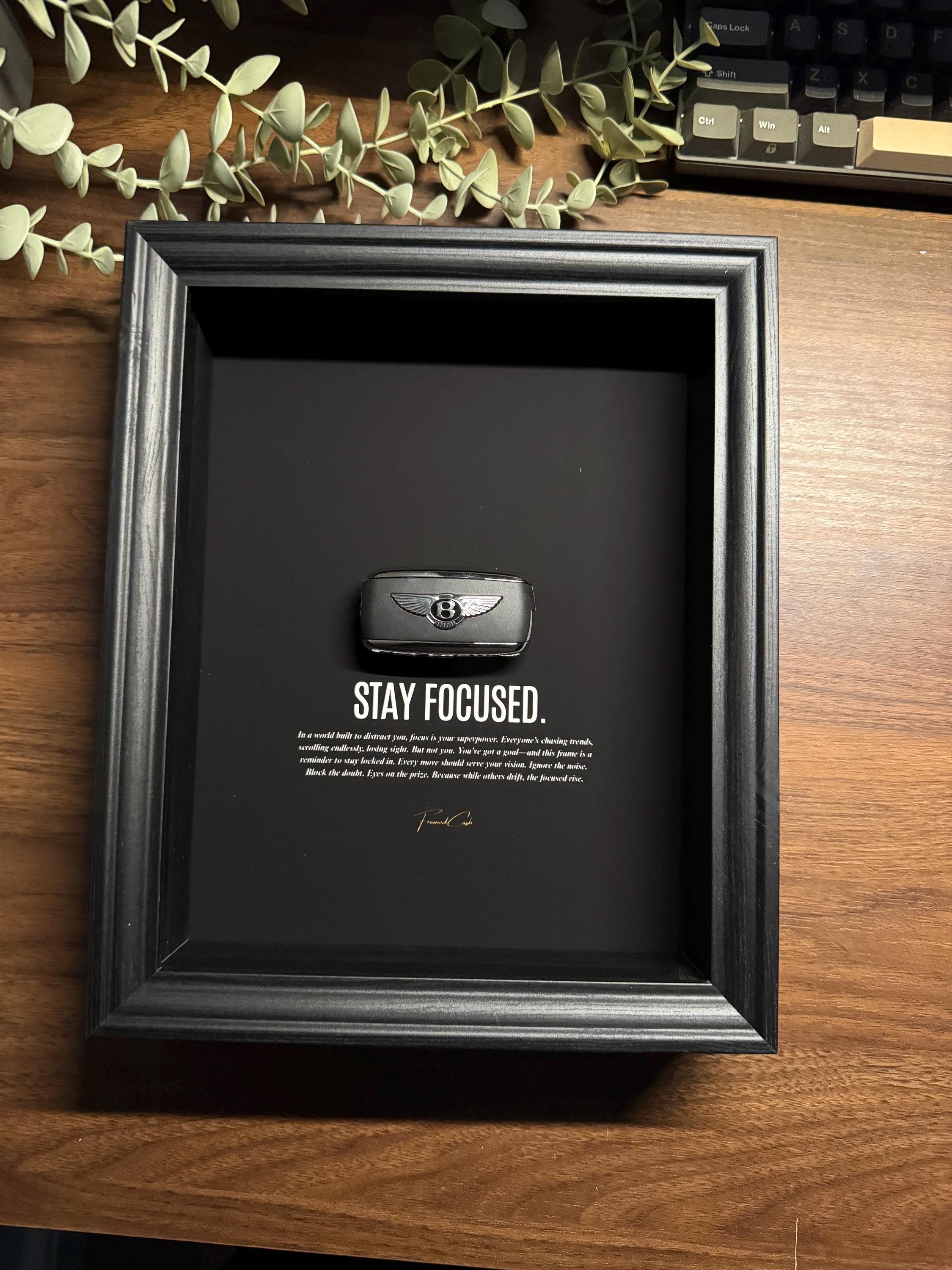 Stay Focused Bentley Key Frame