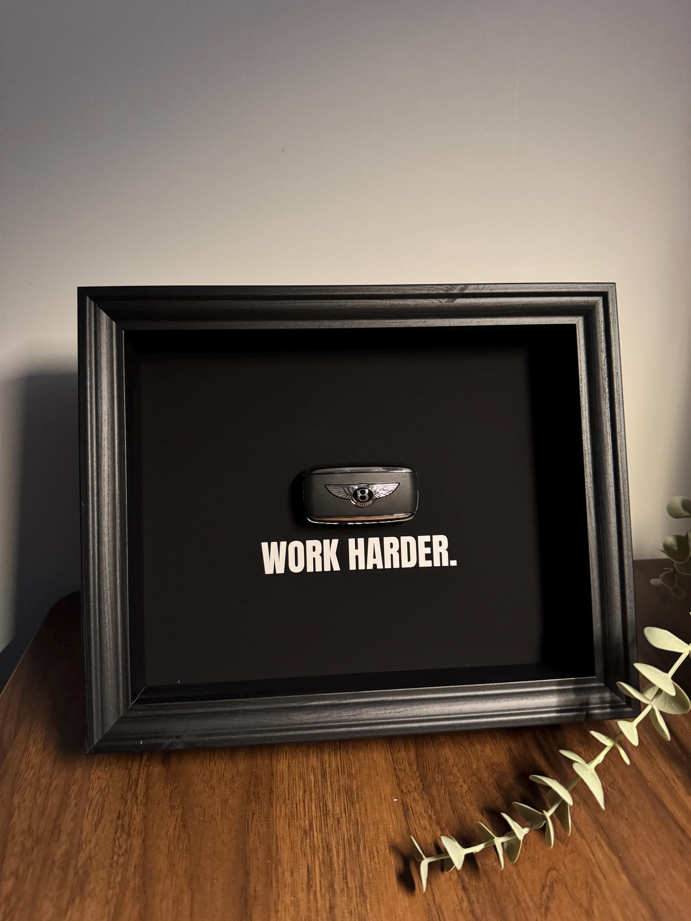 Bentley Key Frame – WORK HARDER