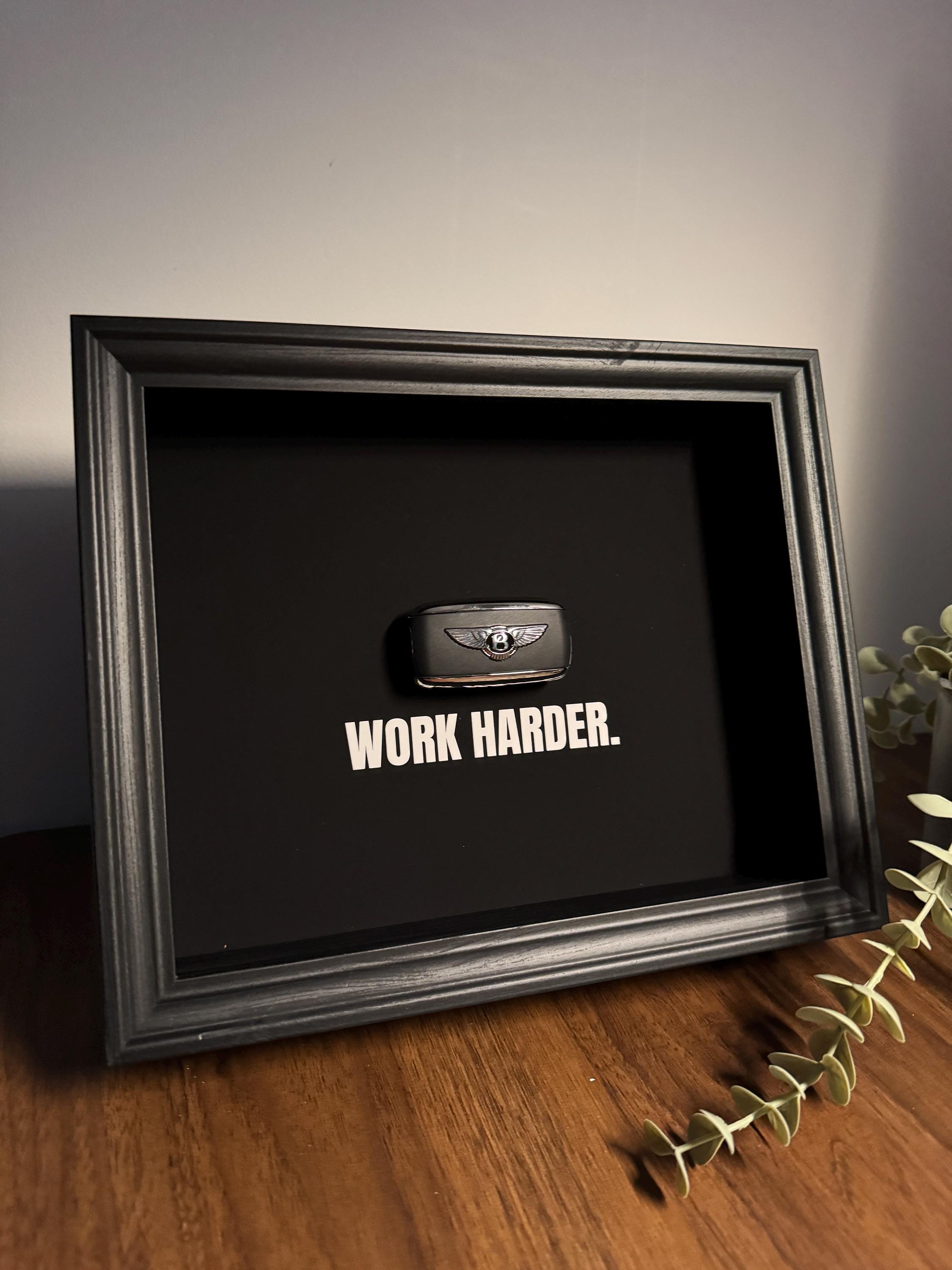 Bentley Key Frame – WORK HARDER