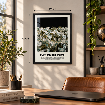 EYES ON THE PRIZE – MONEY MOTIVATIONAL POSTER FRAMED (42x30CM)