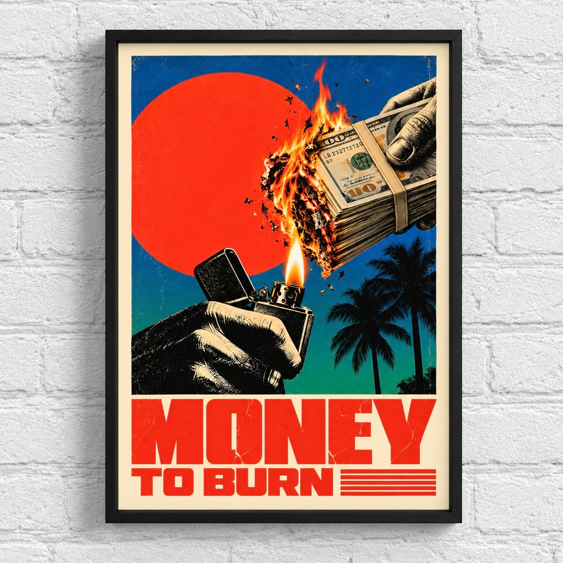 MONEY TO BURN – POSTER FRAMED (42x30CM)
