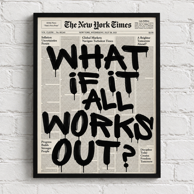 WHAT IF IT ALL WORKS OUT? – MOTIVATIONAL POSTER FRAMED (42x30CM)