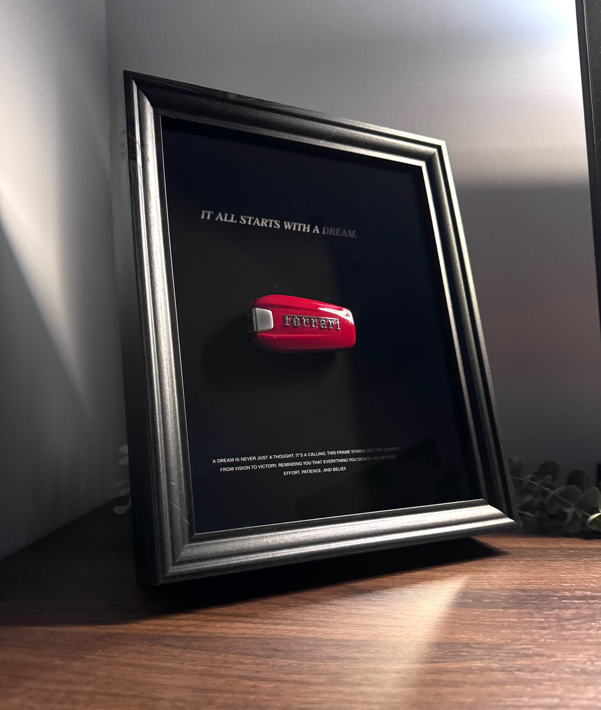 “IT ALL STARTS WITH A DREAM” FRAME – FERRARI EDITION