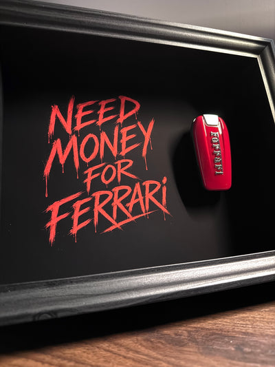 NEED MONEY FOR FERRARI