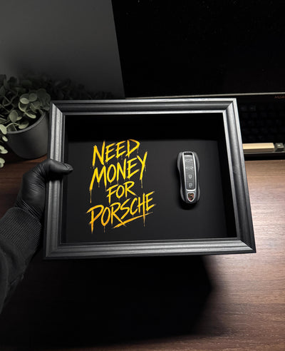 NEED MONEY FOR PORSCHE