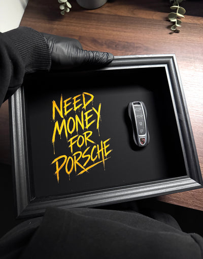 NEED MONEY FOR PORSCHE