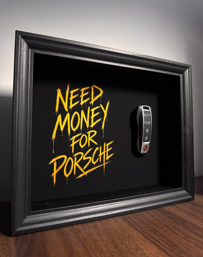 NEED MONEY FOR PORSCHE
