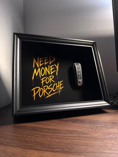 NEED MONEY FOR PORSCHE
