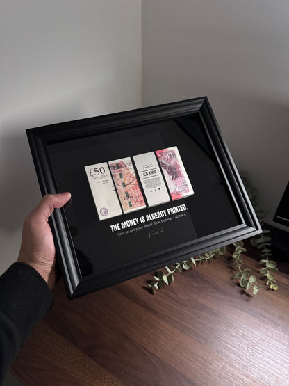 The Money Is Already Printed Frame - GBP Edition