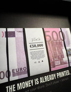 The Money Is Already Printed Frame - EURO Edition