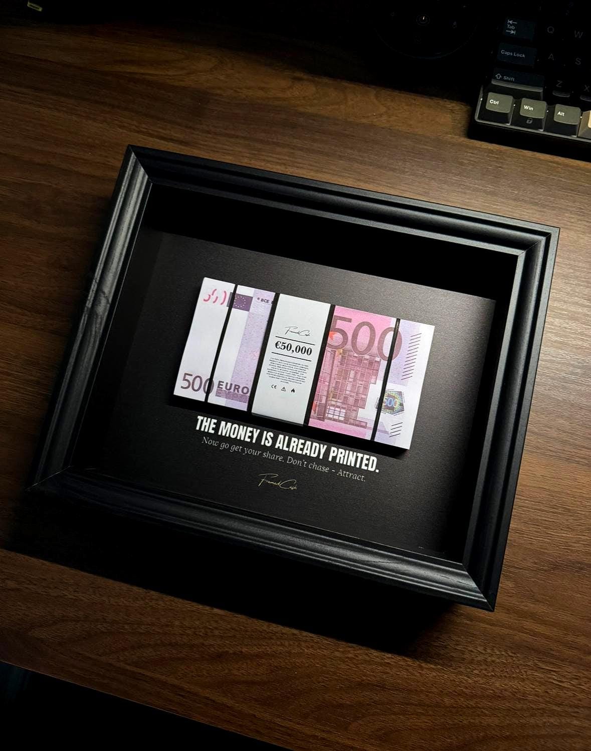 The Money Is Already Printed Frame - EURO Edition