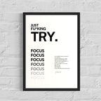 Just Fu*king Try. Focus. - Motivational Poster Frame (A3)