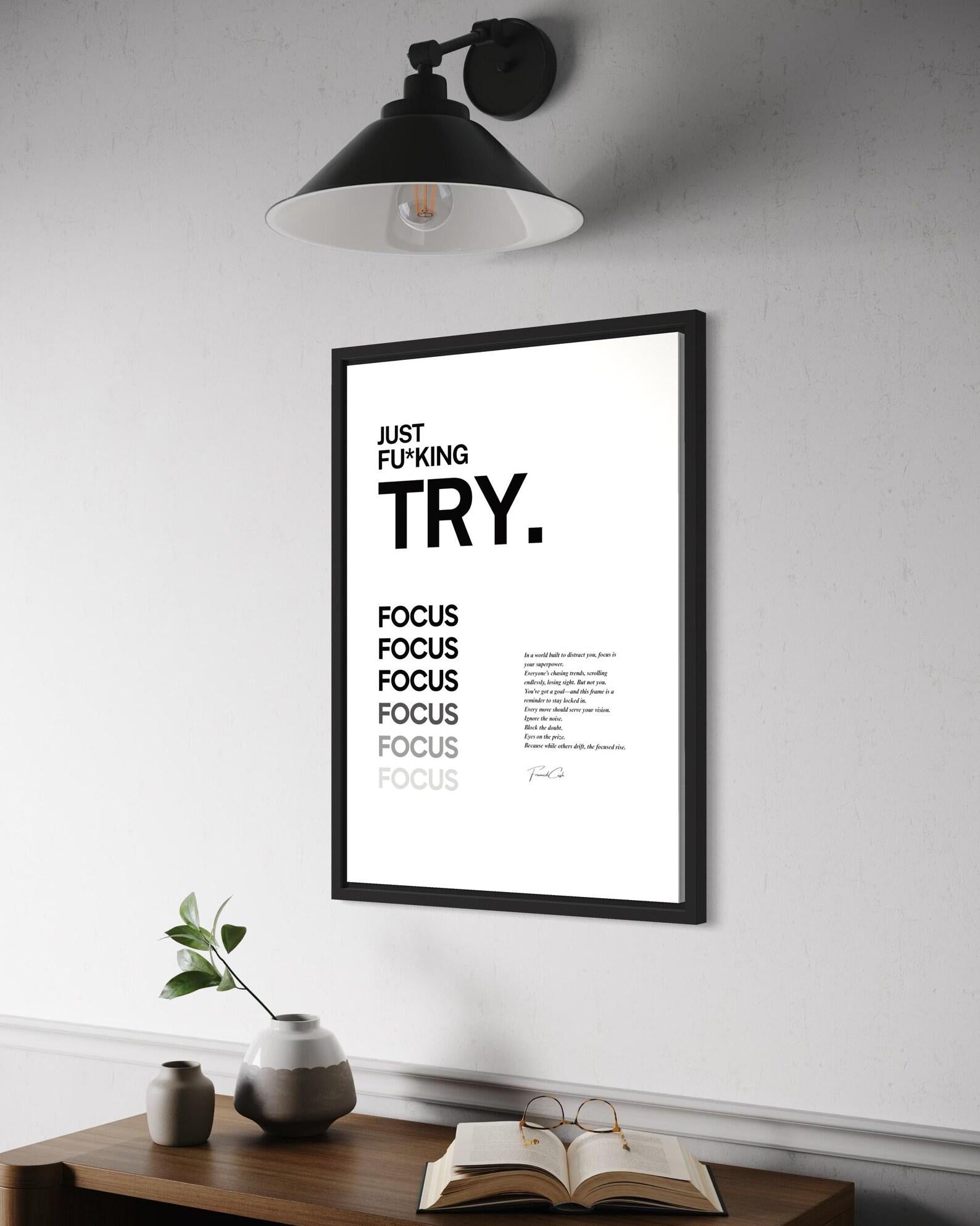 Just Fu*king Try. Focus Poster Framed (A3 Size)