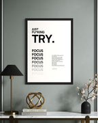 Just Fu*king Try. Focus. - Motivational Poster Frame (A3)