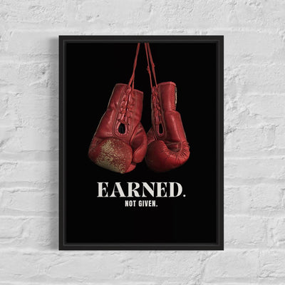 Earned. Not Given Poster Framed (A3 Size)