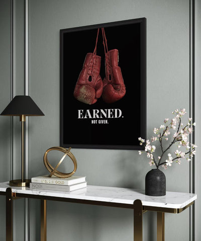 Earned. Not Given Poster Framed (A3 Size)