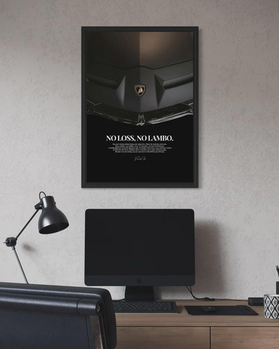 No Loss, No Lambo Poster Framed (A3 Size)