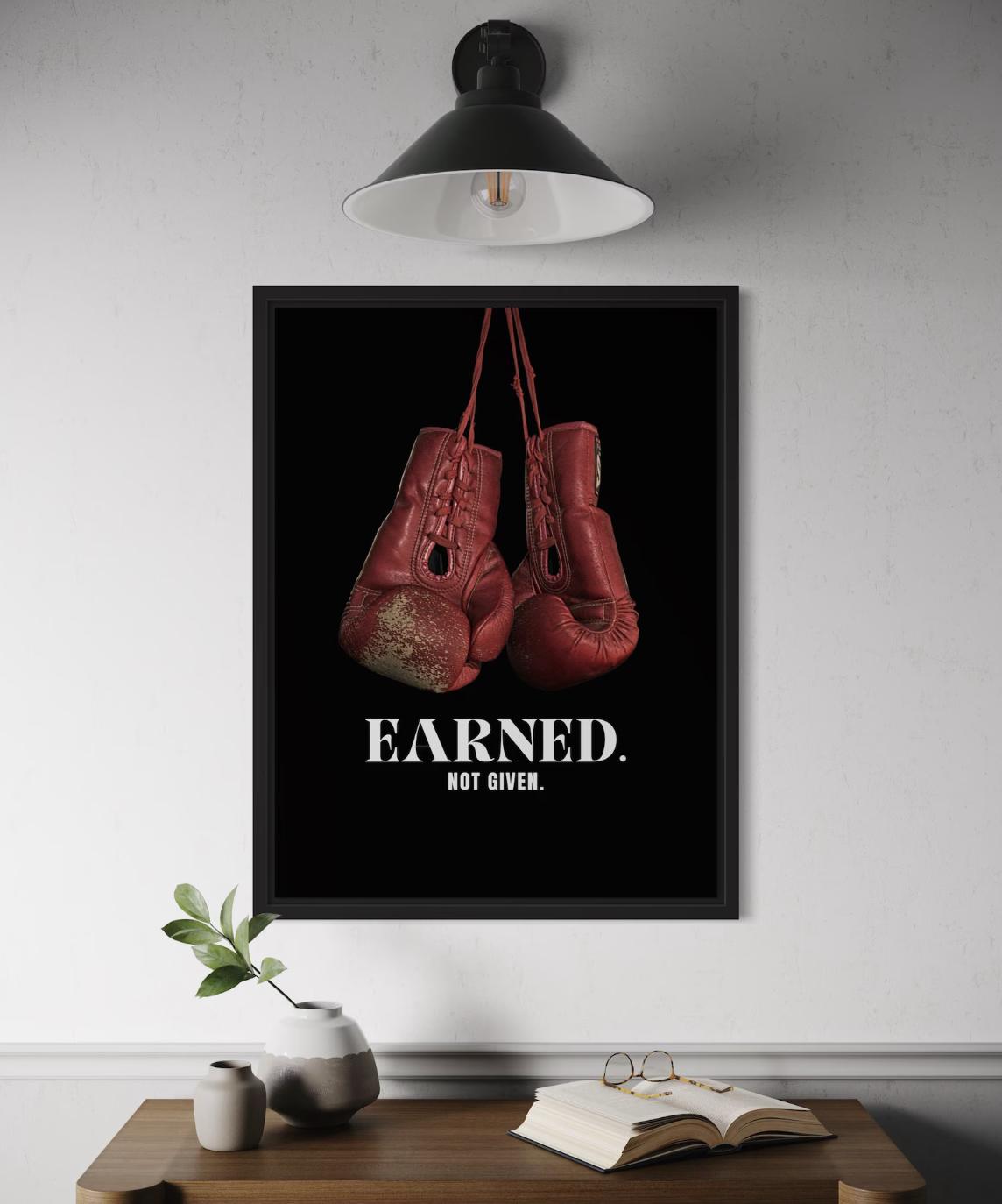 Earned. Not Given Poster Framed (A3 Size)