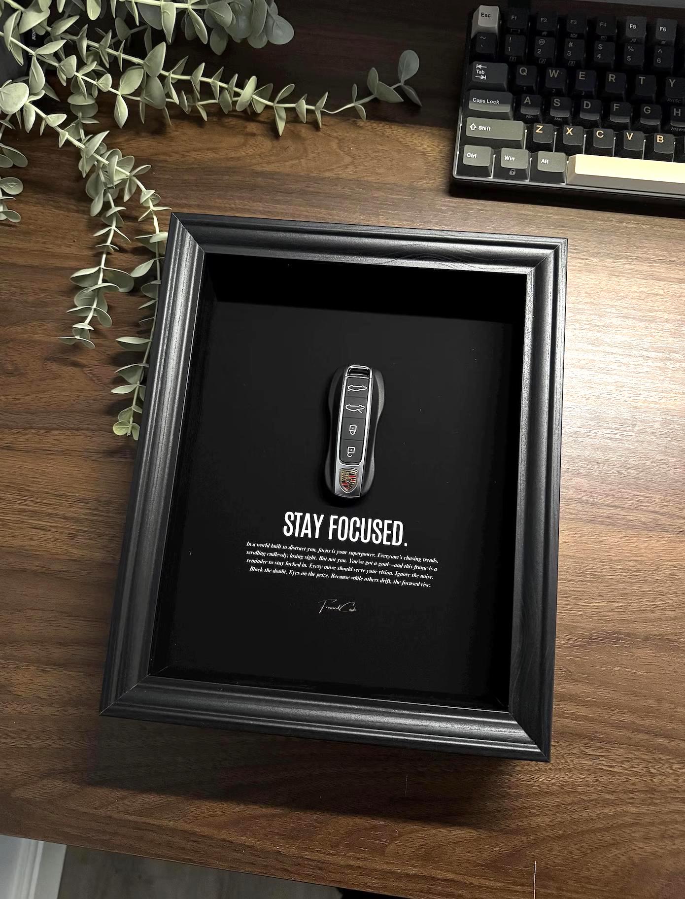 Stay Focused Porsche Key Frame