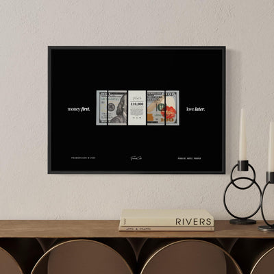 Money First. Love Later. - Framed Poster (A3 Size)