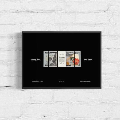 Money First. Love Later. - Framed Poster (A3 Size)